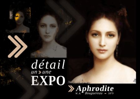 Aphrodite - Un Détail, une Expo-Bouguereau - Paris Bazaar - Ghis